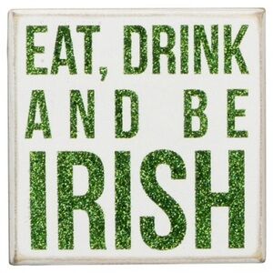 💚🍀Eat, Drink and Be Irish Decorative Sign - Green